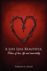 A life Less Beautiful: Echoes of love, and immortality