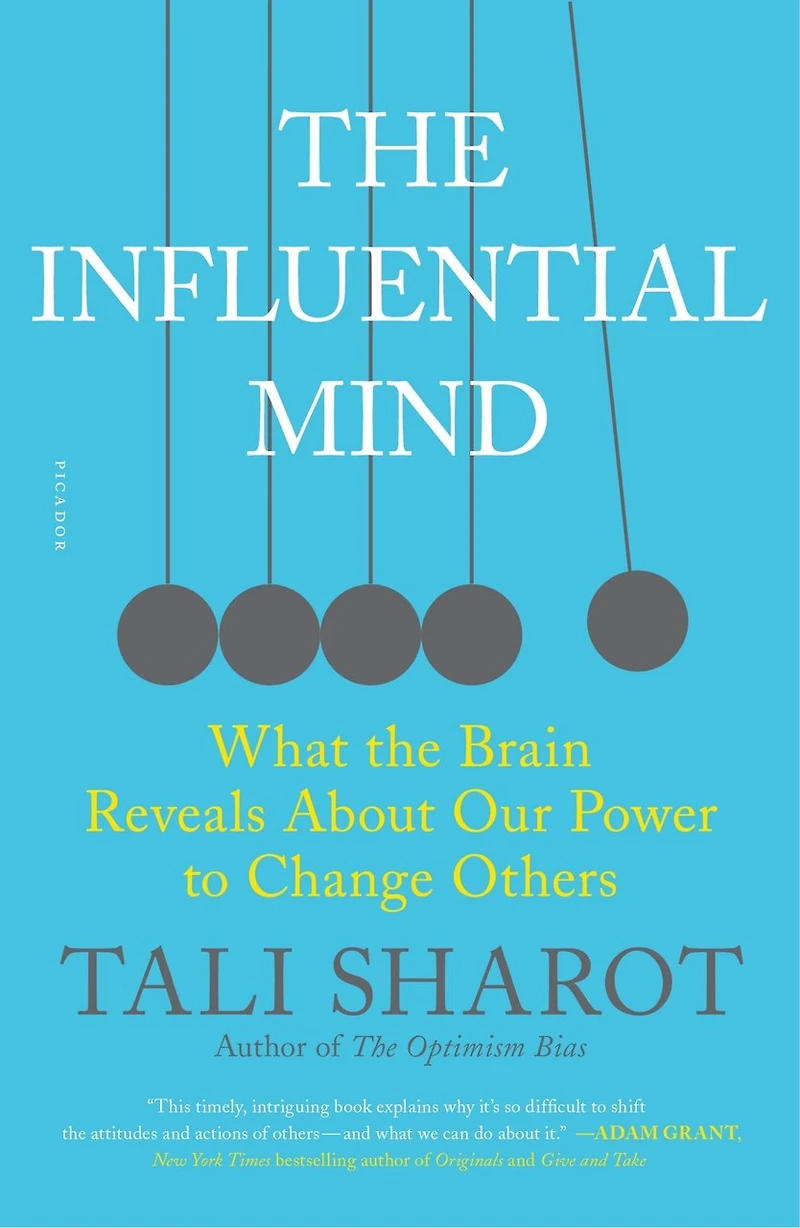 the Influential Mind: What Brain Reveals About Our Power to Change Others