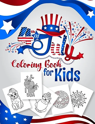 4th of July Coloring Book for Kids: Happy 4th of July Independence Day Coloring Book. Fourth of July Activity Book for Kids Ages 4-8 for Learning, Coloring, Mazes, Word search, Fun, Easy and Relaxing Pages. (Patriotic Coloring Book for Kids Ages 4-8)