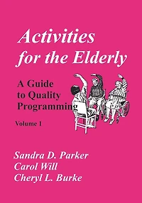 Activities for the Elderly: A Guide to Quality Programming