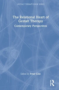 The Relational Heart of Gestalt Therapy: Contemporary Perspectives