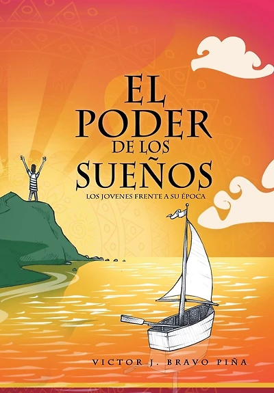 El Poder de Los Suenos: Jovenes Frente a Su Epoca
