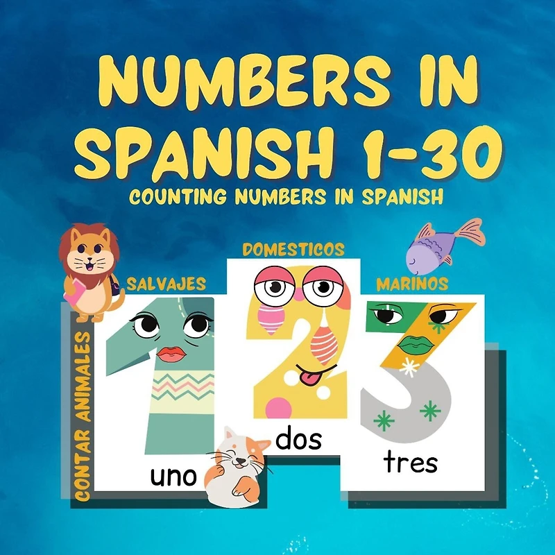 Numbers in Spanish 1-30: Counting Numbers in Spanish / Count Animals: wild animals, domestic animals, sea animals / contar animales: salvajes, domesticos, marinos / learn animals in spanish language