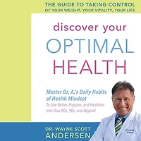 Discover Your Optimal Health Lib/E: The Guide to Taking Control of Weight, Vitality, Life