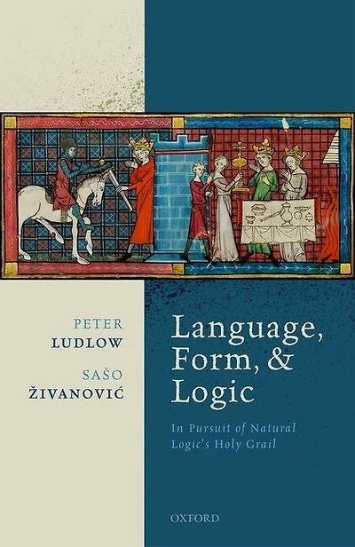 Language, Form, And Logic: In Pursuit Of Natural Logic's Holy Grail