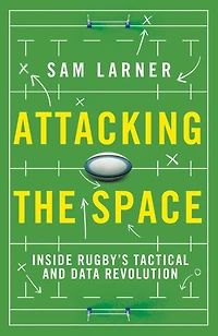 Attacking the Space: Inside Rugby's Tactical and Data Revolution - 'Illuminating' Eddie Jones