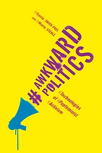 Awkward Politics: Technologies Of Popfeminist Activism