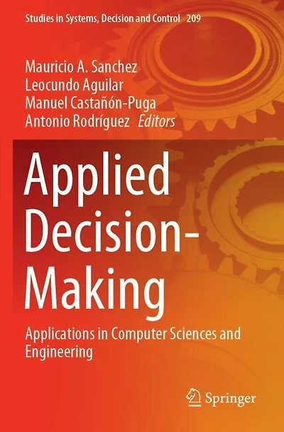 Applied Decision-Making: Applications in Computer Sciences and Engineering