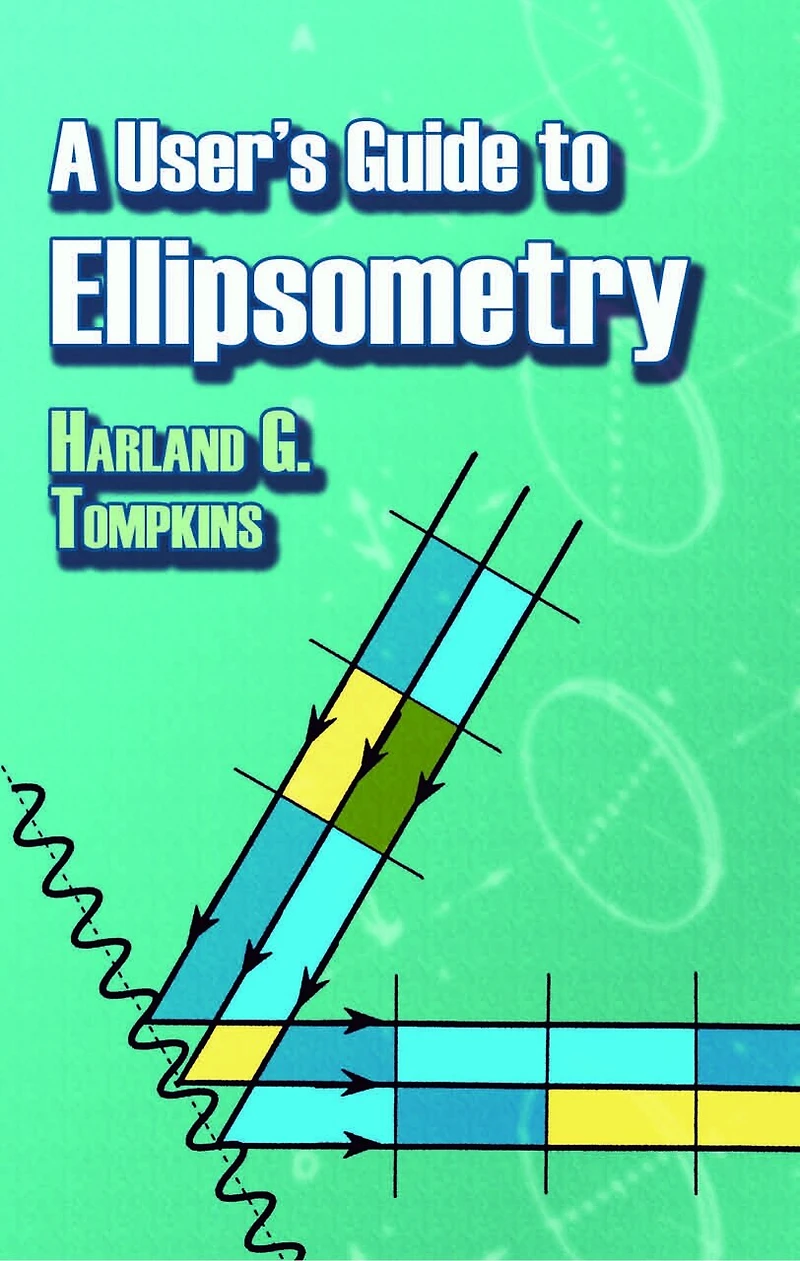A User's Guide to Ellipsometry