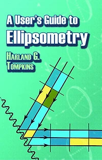 A User's Guide to Ellipsometry