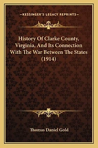 History Of Clarke County, Virginia, And Its Connection With The War Between The States (1914)