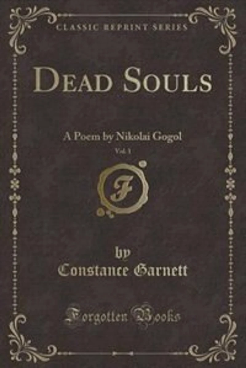 Dead Souls, Vol. 1: A Poem by Nikolai Gogol (Classic Reprint)
