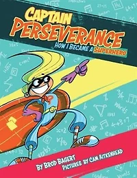 Captain Perseverance: How I Became a Superhero
