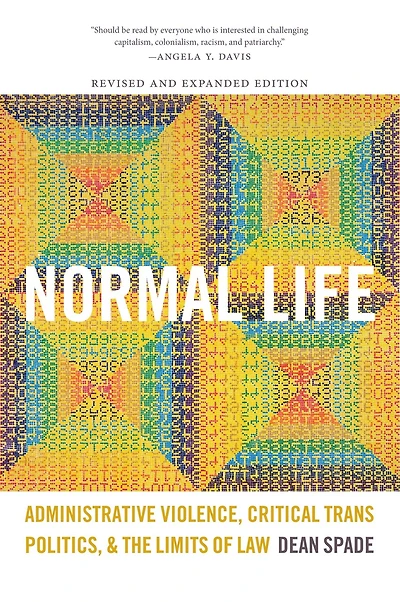 Normal Life: Administrative Violence, Critical Trans Politics, And The Limits Of Law