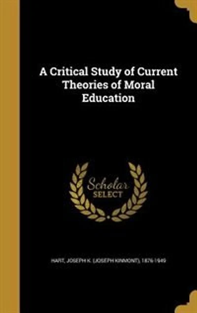 A Critical Study of Current Theories of Moral Education