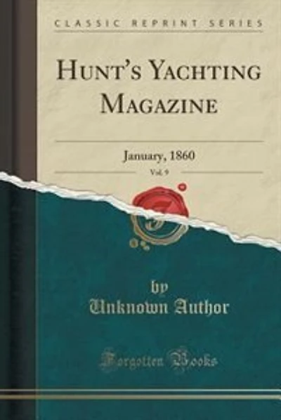 Hunt's Yachting Magazine, Vol. 9: January, 1860 (Classic Reprint)