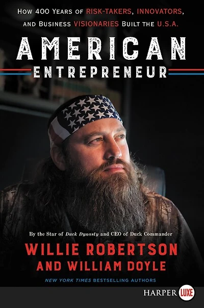 American Entrepreneur: How 400 Years Of Risk-takers, Innovators, And Business Visionaries Built The U.s.a.
