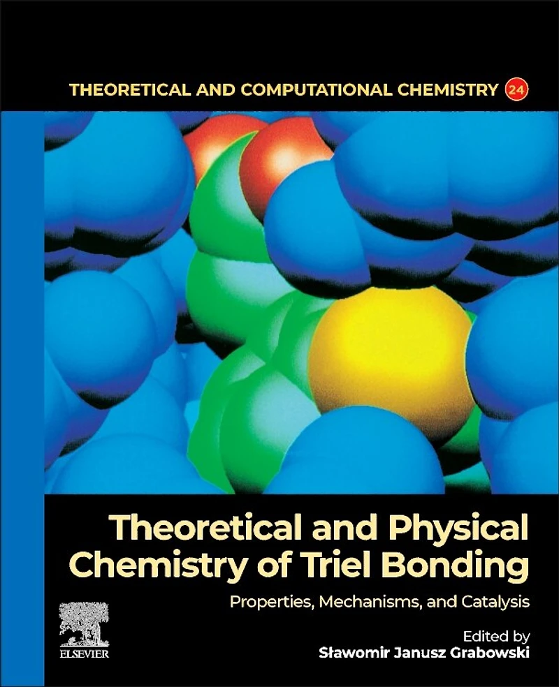 Theoretical and Physical Chemistry of Triel Bonding: Properties, Mechanisms, Catalysis