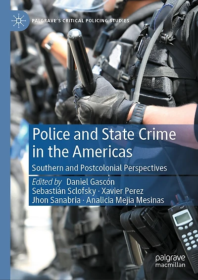 Police and State Crime the Americas: Southern Postcolonial Perspectives