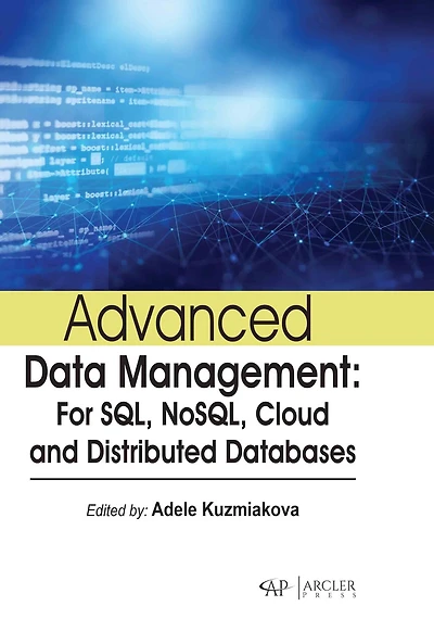 Advanced data management: For SQL, NoSQL, cloud and distributed databases