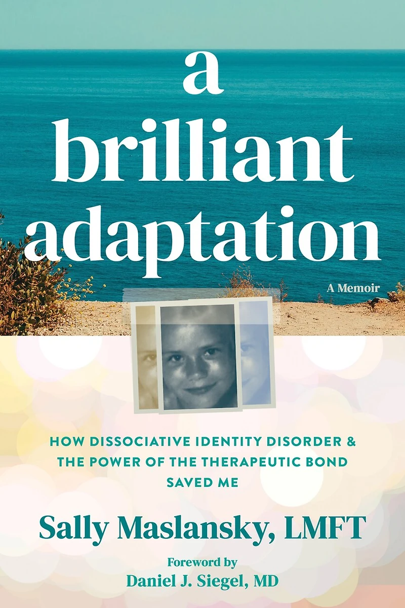 A Brilliant Adaptation: How Dissociative Identity Disorder and the Power of Therapeutic Bond Saved Me