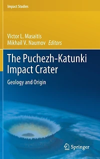 The Puchezh-Katunki Impact Crater: Geology and Origin