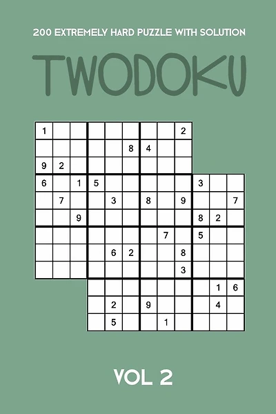 200 Extremely Hard Puzzle With Solution Twodoku Vol 2: Two overlapping Sudoku, puzzle booklet, 2 puzzles per page