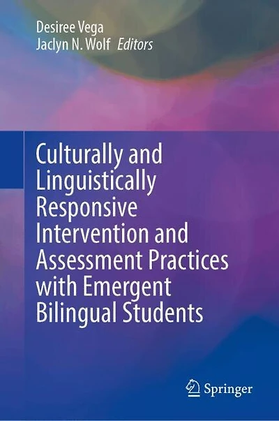 Culturally and Linguistically Responsive Intervention Assessment Practices with Emergent Bilingual Students