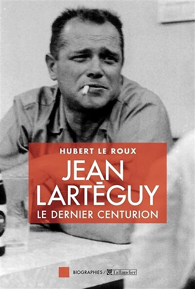 Jean Lartéguy: le dernier centurion
