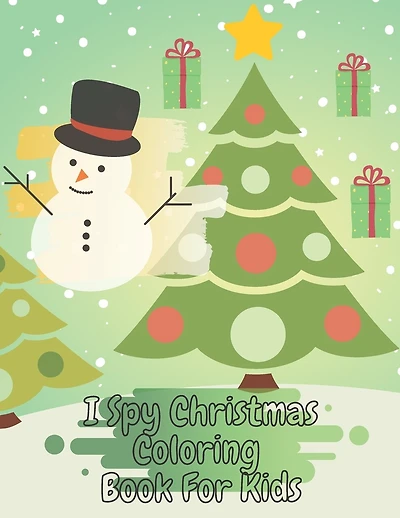 I Spy Christmas Coloring Book For Kids: Educational Preschoolers Activity Pages For Toddler