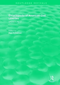 Routledge Revivals: Encyclopedia Of American Civil Liberties (2006): Volume 3, R - Z