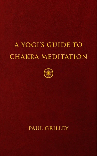 A Yogi's Guide to Chakra Meditation