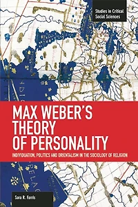 Max Weber's Theory of Personality: Individuation, Politics and Orientalism in the Sociology of Religion