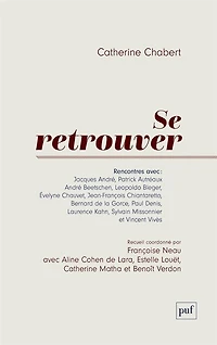 Se retrouver: rencontres avec Jacques André, Patrick Autréaux, André Beetschen...