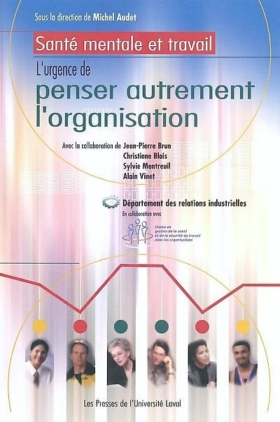 Santé mentale et travail : l'urgence de penser autrement l'organisation: l'urgence de penser autrement l'organisation