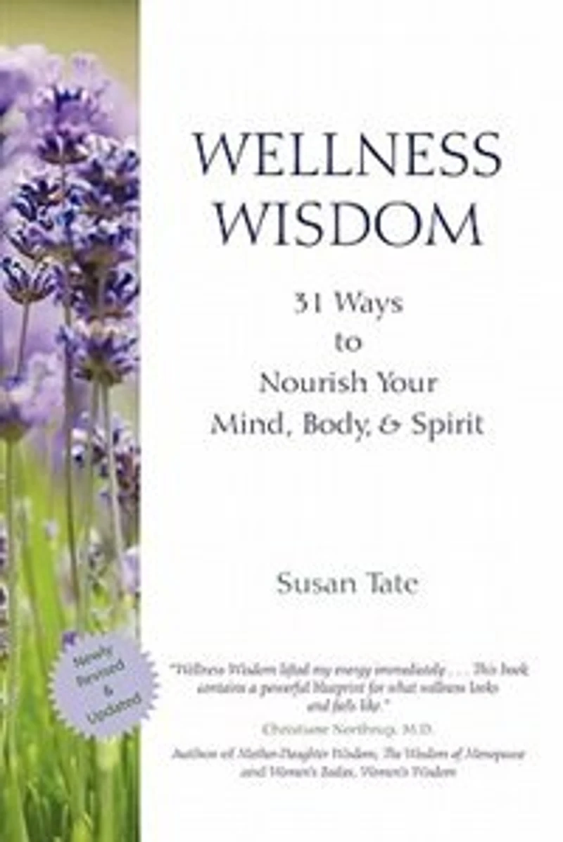 Wellness Wisdom: 31 Ways To Nourish Your Mind, Body, & Spirit