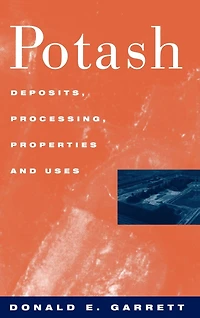 Potash: Deposits, processing, properties and uses