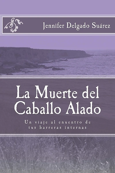 La Muerte del Caballo Alado: Un viaje al encuentro de tus barreras internas