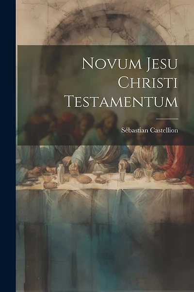 Novum Jesu Christi Testamentum