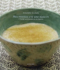 Mes recettes ont une histoire: l'Europe gourmande de ma famille