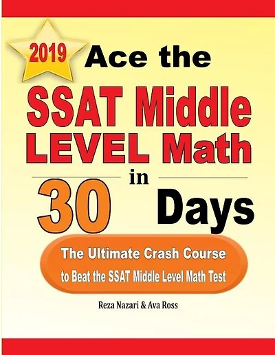 Ace the SSAT Middle Level Math in 30 Days: The Ultimate Crash Course to Beat the SSAT Middle Level Math Test