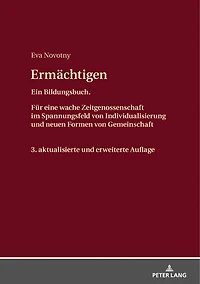 Ermaechtigen: Ein Bildungsbuch. Fuer eine wache Zeitgenossenschaft im Spannungsfeld von Individualisierung und neuen Formen Gemeinschaft
