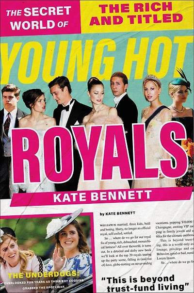 Young Hot Royals: The Secret World Of The Rich And Titled
