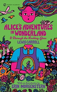 Alice's Adventures Wonderland and Through the Looking-Glass