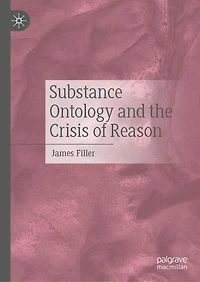 Substance Ontology and the Crisis of Reason