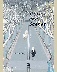 Jin Yucheng: Stories and Scenes