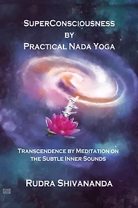 Superconsciousness By Practical Nada Yoga