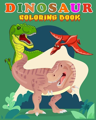 Dinosaur Coloring Book: Fantastic Dinosaur Coloring Book for Boys, Girls, Toddlers, Preschoolers, Kids 3-8, 6-8 Kids & Toddlers, Children's Activity Books