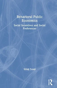 Behavioral Public Economics: Social Incentives And Preferences