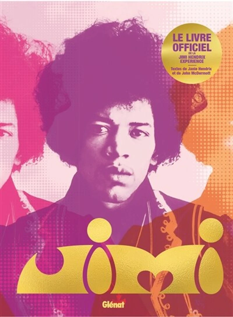 Jimi Hendrix : le livre officiel de la Jimi Hendrix experience: le livre officiel de la Jimi Hendrix experience